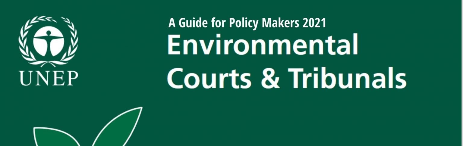 UNEP Environmental Courts & Tribunals: A Guide For Policy Makers (ECT ...